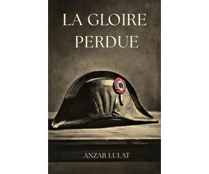La Gloire Perdue: The Lost Glory