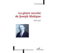 La gloire secrète de Joseph Malègue (1876 - 1940) - José Fontaine - L'harmattan - broché - Biographie