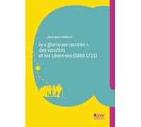 La "glorieuse rentrée" des vaudois et les cévennes (1689-1715)