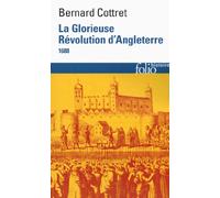 La Glorieuse Révolution d'Angleterre: (1688)