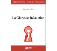 La glorieuse révolution - GIRY-DELOISON CHARLE - Atlande Eds - broché - Scolaire / Universitaire