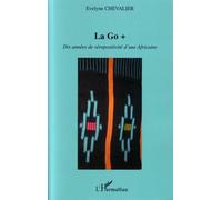 La Go + Dix années de séropositivité d'une Africaine - Evelyne Chevalier - L'harmattan - broché - Récit