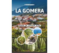 LA GOMERA GUIDE DE VOYAGE 2026: Explorez des vallées cachées, des forêts anciennes de lauriers, des falaises volcaniques, des saveurs locales et une vie insulaire lente aux îles Canaries, en Espagne