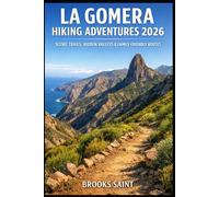 LA GOMERA HIKING ADVENTURES 2026: SCENIC TRAILS, HIDDEN VALLEYS & FAMILY-FRIENDLY ROUTES