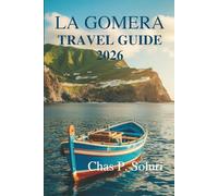 LA GOMERA travel guide 2026: A Slow Journey Through Nature and Culture in Spain’s Canary Islands