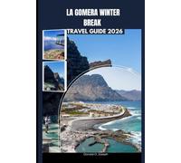 LA GOMERA WINTER BREAK TRAVEL GUIDE 2026