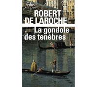 La Gondole des ténèbres: Une enquête de Flavio Foscarini