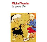 La Goutte d'or Michel Tournier (Auteur)