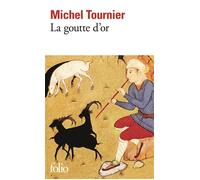 La Goutte d'or - Michel Tournier - Gallimard - Poche - Roman