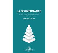 LA GOUVERNANCE: LE RÊVE D'UNE HARMONIE SOCIALE FONDÉE SUR LE CALCUL