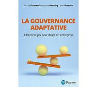 La Gouvernance adaptative – Libérez le pouvoir d'agir en entreprise – Pearson Education