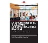 La Gouvernance de la Charia Dans l'Industrie Financière Islamique