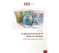 La gouvernance de la dette en Afrique Vers un plan d'ajustement culturel - Driss Khoudry - Universitaires Europeennes - broché - Etude