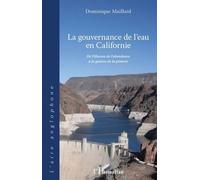 La gouvernance de l'eau en Californie: De l'illusion de l'abondance à la gestion de la pénurie