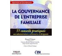 La gouvernance de l'entreprise familiale 77 conseils pratiques aux administrateurs, actionnaires et dirigeants - Pascal Vienot - Organisation Eds D' - broché - Etude