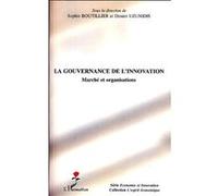 La gouvernance de l'innovation Dimitri Uzunidis (Auteur), Sophie Boutillier (Auteur)