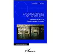 Gilbert Clavel – La gouvernance de l'insécurité – La pénalisation du social – Broché