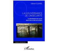 Gilbert Clavel – La gouvernance de l'insécurité – La pénalisation du social – Broché