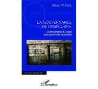 Gilbert Clavel – La gouvernance de l'insécurité – La pénalisation du social – Broché