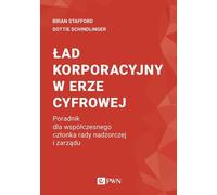 La gouvernance d'entreprise à l'ère numérique - Brian Stafford, Dottie Schindlinger (Literatur auf Polnisch)