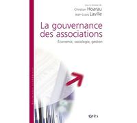 La gouvernance des associations: Economie, sociologie, gestion