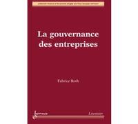 La gouvernance des entreprises Fabrice Roth (Auteur)