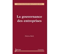 La gouvernance des entreprises Fabrice Roth (Auteur)