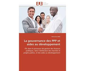 La gouvernance des PPP et aides au développement: ITIL dans le processus de gestion des finances publiques, dans l'attribution des marchés et projets publics, et des aides au développement