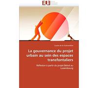 La Gouvernance Du Projet Urbain Au Sein Des Espaces Transfontaliers