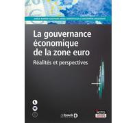 La Gouvernance Économique De La Zone Euro - Réalités Et Perspectives
