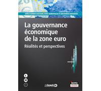 La gouvernance économique de la zone euro: Réalités et perspectives
