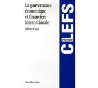 La gouvernance économique et financière internationale - Olivier Cuny - Montchrestien - broché - Guide