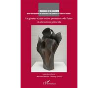 L'Homme et la Société – La gouvernance entre promesses de futur et aliénation présente