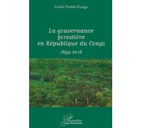 La gouvernance forestière en République du Congo: 1899-2018