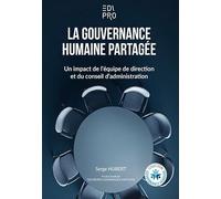 La gouvernance humaine partagée: Un impact de l'équipe de direction et du conseil d'administration