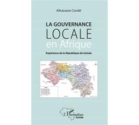 La gouvernance locale en Afrique Expérience de la République de Guinée - Alhassane Conde - L'harmattan - broché - Essai