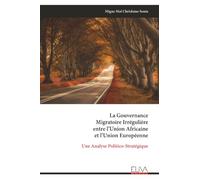 La Gouvernance Migratoire Irrégulière entre l’Union Africaine et l’Union Européenne: Une Analyse Politico-Stratégique