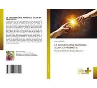 La Gouvernance Mondiale Selon La Prophetie!