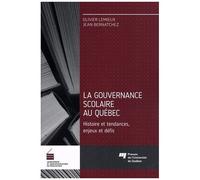 La Gouvernance Scolaire Au Québec - Histoire Et Tendances, Enjeux Et Défis