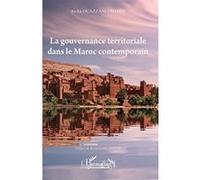 La gouvernance territoriale dans le Maroc contemporain Aicha Ouazzani Chahdi (Auteur), Bernard Pecqueur (Préface)