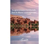 La gouvernance territoriale dans le Maroc contemporain - Aicha Ouazzani Chahdi - L'harmattan - broché - Etude