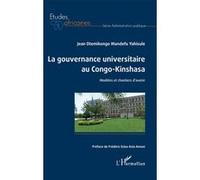 La Gouvernance Universitaire Au Congo-Kinshasa - Modèles Et Chantiers D'avenir