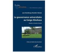 La Gouvernance Universitaire Au Congo-Kinshasa - Modèles Et Chantiers D'avenir