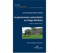 La gouvernance universitaire au Congo-Kinshasa Modèles et chantiers d'avenir - Jean Otemikongo Mandefu Yahisule - L'harmattan - broché - Etude