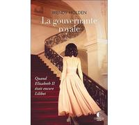 La Gouvernante royale: Quand Elizabeth II était encore Lilibet