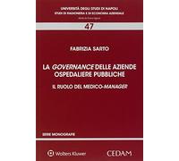 La governance delle aziende ospedaliere pubbliche. Il ruolo del medico-manager