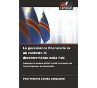 La governance finanziaria in un contesto di decentramento nella RDC: Prefazione di Norbert NKUBU ELUNA, Presidente del Conseil Supérieur du Portefeuille
