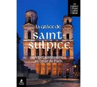 Collectif – La Grâce de Saint-Sulpice – Art et Spiritualité au coeur de Paris – Relié