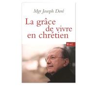 La grâce de vivre en chrétien - Joseph Doré - Mame - broché - Essai