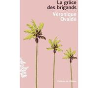 La Grâce des Brigands Véronique Ovaldé (Auteur)